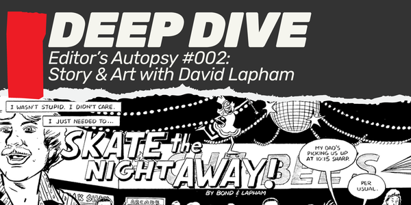 DEEP DIVE: Editor's Autopsy #002